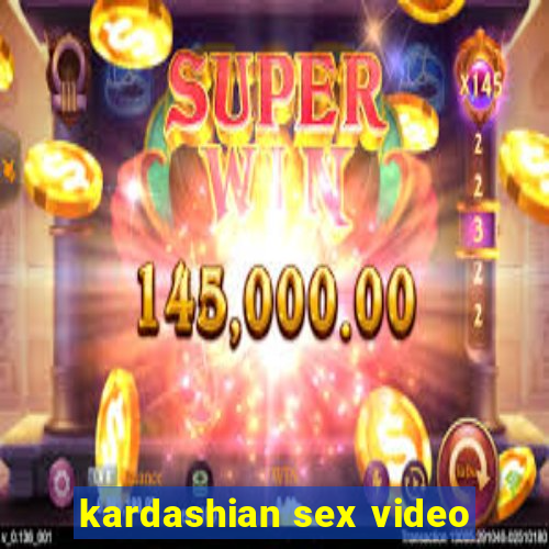 kardashian sex video